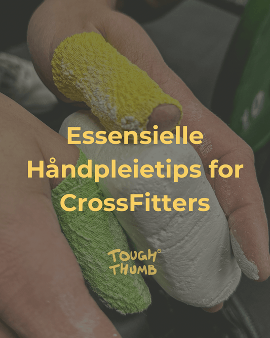 ❕Essensielle Håndpleietips for CrossFitters❕ - Tough Thumb
